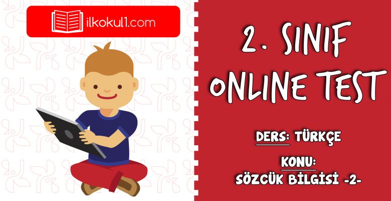 2. Sınıf Türkçe -SÖZCÜK BİLGİSİ 2- Online Test