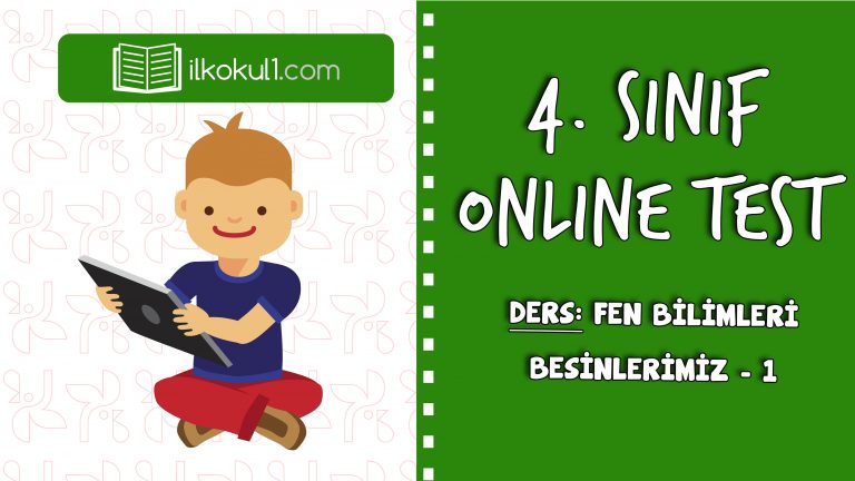 4. SINIF FEN BİLİMLERİ BESİNLERİMİZ – 1