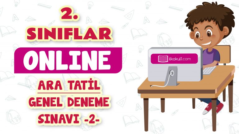 2. Sınıflar -Ara Tatil Genel Deneme Sınavı 2-