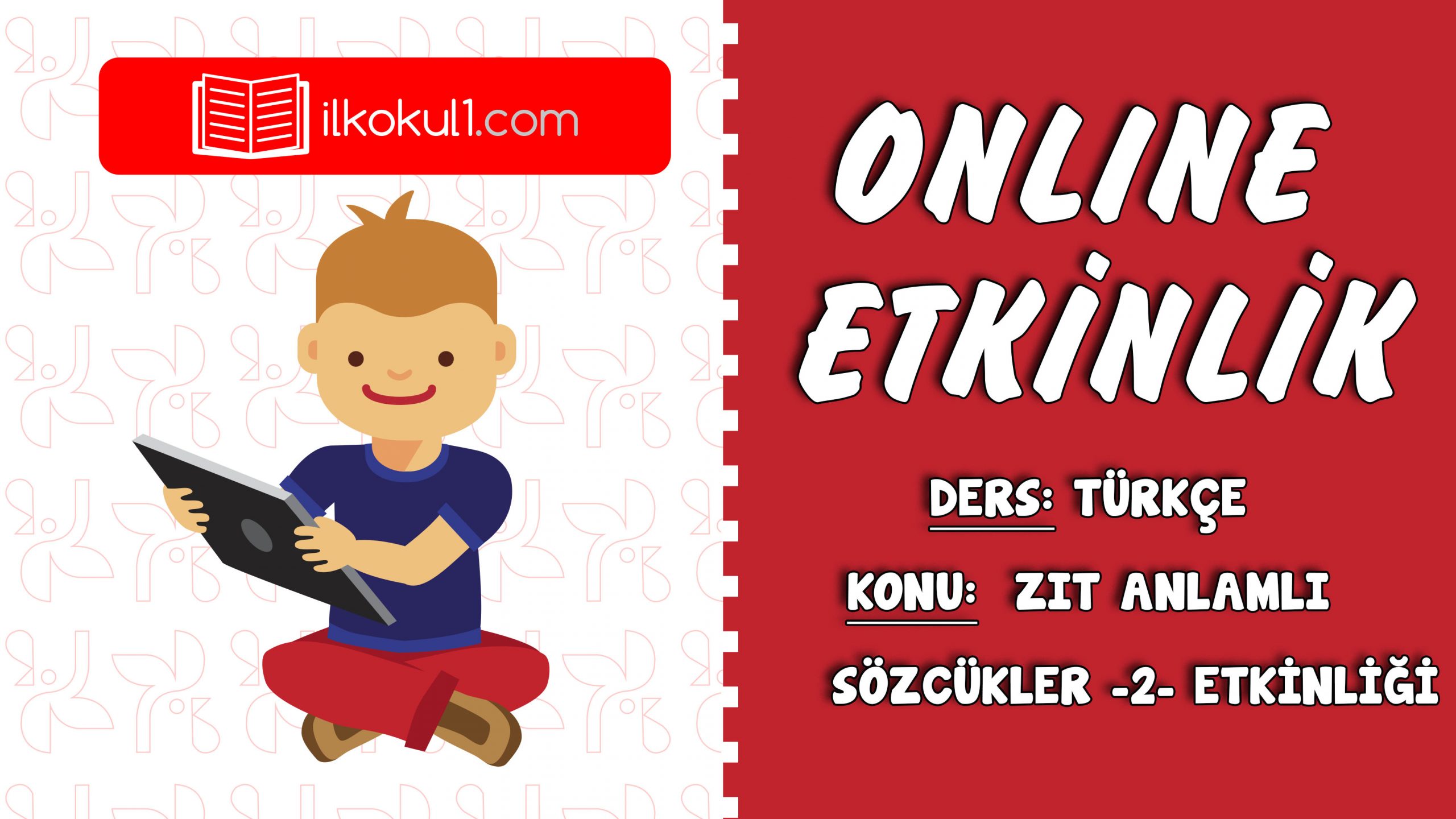 2. SINIF TÜRKÇE ZIT ANLAMLI SÖZCÜKLER ETKİNLİĞİ -2- – Sınıf ...