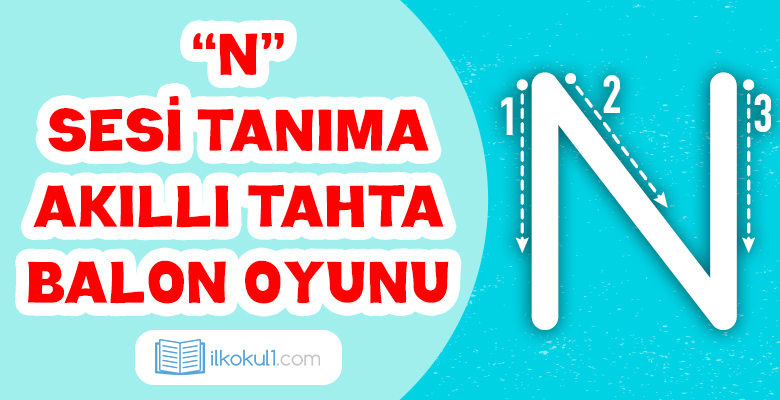 “N” Sesi Tanıma Akıllı Tahta Balon Patlatma Oyunu