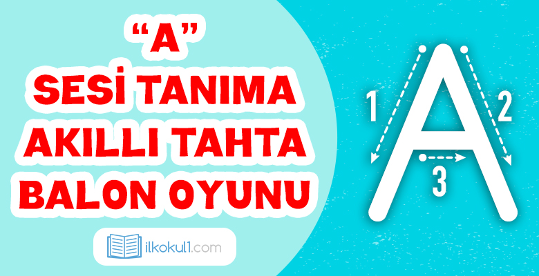 “A” Sesi Tanıma Akıllı Tahta Balon Patlatma Oyunu