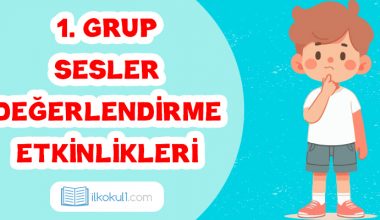 1. GRUP SESLER DEĞERLENDİRME (a-n-e-t-i-l)