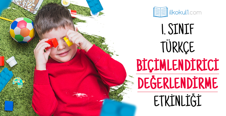 1. SINIF TÜRKÇE DERSİ “BİÇİMLENDİRİCİ DEĞERLENDİRME” ETKİNLİĞİ